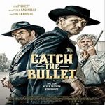 Nonton Streaming Catch The Bullet 2021 Subtitle Indonesia Online kebioskop21