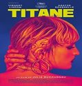 Nonton Film Titane 2021 Subtitle Indonesia Poster