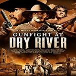 Nonton Streaming Gun Fight At Dry River 2021 Subtitle Indonesia Online kebioskop21