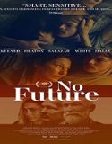 Nonton Streaming No Future 2021 Subtitle Indonesia Poster