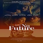 Nonton Streaming No Future 2021 Subtitle Indonesia Online kebioskop21