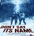 Nonton Streaming Dont Say Its Name 2021 Subtitle Indonesia Poster