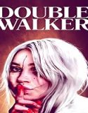 Nonton Streaming Double Walker 2021 Subtitle Indonesia Poster