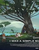 Nonton Film I Was A Simple Man 2021 Subtitle Indonesia Poster