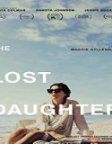 Nonton Streaming The Lost Daughter 2021 Subtitle Indonesia Poster