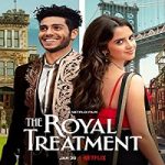 Streaming Film The Royal Treatment 2022 Subtitle Indonesia Online kebioskop21