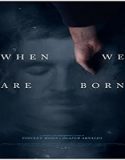 Streaming Film When We Are Born 2021 Subtitle Indonesia Poster