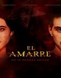 Nonton Movie El Amarre 2021 Subtitle Indonesia Poster