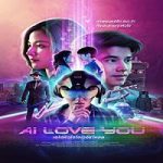 Nonton Streaming Film AI Love You 2022 Subtitle Indonesia Online kebioskop21