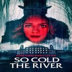 Nonton Streaming So Cold The River 2022 Subtitle Indonesia Online kebioskop21