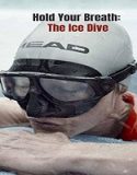 Nonton Hold Your Breath The Ice Dive 2022 Subtitle Indonesia Poster