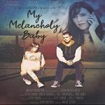 Streaming Film My Melancholy Baby 2021 Subtitle Indonesia Online kebioskop21