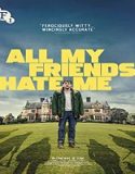 Nonton Film All My Friends Hate Me 2021 Subtitle Indonesia Poster