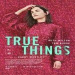 Nonton Streaming True Things 2021 Subtitle Indonesia Online kebioskop21