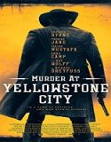 Streaming Film Murder At Yellowstone City 2022 Subtitle Indonesia Poster