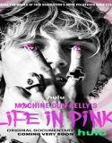 Nonton Machine Gun Kellys Life In Pink 2022 Subtitle Indonesia Poster
