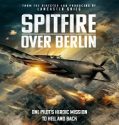 Nonton Movie Spitfire Over Berlin 2022 Subtitle Indonesia Poster