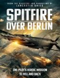 Nonton Movie Spitfire Over Berlin 2022 Subtitle Indonesia Poster