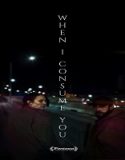 Nonton Movie When I Consume You 2021 Subtitle Indonesia Poster