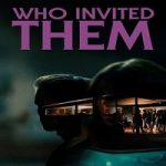 Who Invited Them 2022 Nonton Film Subtitle Indonesia Online kebioskop21