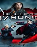 Nonton Blade Of The 47 Ronin 2022 Subtitle Indonesia Poster