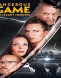Nonton Dangerous Game The Legacy Murders 2022 Subtitle Indonesia Poster