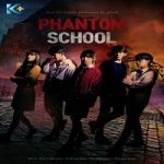 Phantom School 2022 Nonton Drama Subtitle Indonesia Online kebioskop21