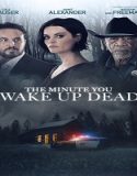 Nonton The Minute You Wake Up Dead 2022 Subtitle Indonesia Poster