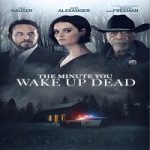 The Minute You Wake Up Dead 2022 Nonton Film Subtitle Indonesia Online kebioskop21