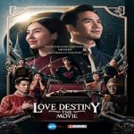 Love Destiny The Movie 2022 Nonton Film Subtitle Indonesia Online kebioskop21