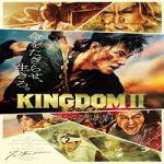 Kingdom 2 Far and Away 2022 Nonton Film Subtitle Indonesia Online kebioskop21