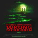 Theres Something Wrong With The Children 2023 Nonton Film Subtitle Indonesia Online kebioskop21