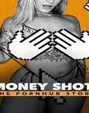 Nonton Money Shot The Pornhub Story 2023 Subtitle Indonesia Poster