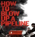 Nonton How to Blow Up a Pipeline 2023 Subtitle Indonesia Poster