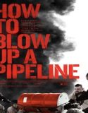 Nonton How to Blow Up a Pipeline 2023 Subtitle Indonesia Poster