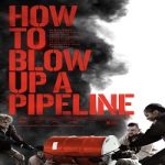 How to Blow Up a Pipeline 2023 Nonton Film Subtitle Indonesia Online kebioskop21