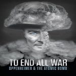 To End All War: Oppenheimer & the Atomic Bomb 2023 Nonton Film Sub Indo Online kebioskop21