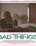 Nonton Bad Things 2023 Subtitle Indonesia Poster