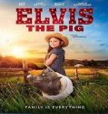 Nonton Elvis The Pig 2022 Subtitle Indonesia Poster