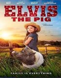 Nonton Elvis The Pig 2022 Subtitle Indonesia Poster