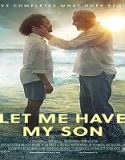 Nonton Let Me Have My Son 2023 Subtitle Indonesia Poster