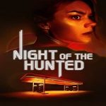 Link Nonton Film Night of the Hunted 2023 Subtitle Indonesia Online kebioskop21
