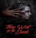 Nonton They Wait in the Dark 2022 Subtitle Indonesia Poster