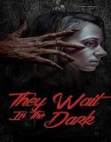 Nonton They Wait in the Dark 2022 Subtitle Indonesia Poster