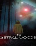 Nonton The Astral Woods 2023 Subtitle Indonesia Poster