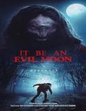 Nonton It Be an Evil Moon 2023 Subtitle Indonesia Poster