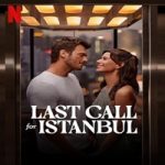 Link Nonton Film Last Call for Istanbul 2023 Subtitle Indonesia Online kebioskop21