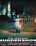 Nonton The Deep Web Murdershow 2023 Subtitle Indonesia Poster