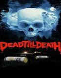 Nonton Dead Till Death 2021 Sub Indo Poster