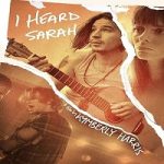 I Heard Sarah 2022 Subtitle Indonesia Online kebioskop21